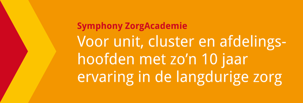 Voor unit, cluster em afdelingshoofden met zo'n 10 jaar ervaring in de langdurige zorg